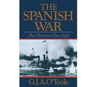 The Spanish War: An American Epic--1898