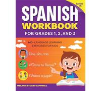 The Spanish Workbook for Grades 1, 2, and 3: 140+ Language Learning Exercises for Kids Ages 6-9