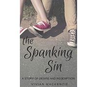 The Spanking Sin: A Story Of Desire And Redemption