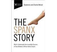 The Spanx Story by Charlie WetzelStephanie Wetzel Charlie WetzelStephanie Wetzel (Auteur)