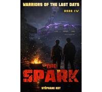 THE SPARK A TALE OF THE LAST DAYS - STÉPHANE C. ROY - Auto-Édition - ebook (ePub) - Livre