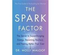 The Spark Factor - Dr. Molly Maloof - Little Brown Book Group - Livre en Anglais - Paperback Dr. Molly MaloofDr. Molly Maloof (Auteur)