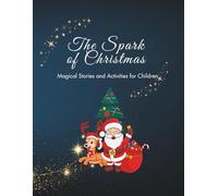 The Spark of Christmas: Magical Stories and Activities for Children