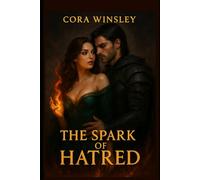The Spark of Hatred: From Enemies to Lovers