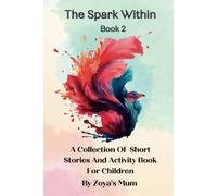 The Spark Within, Book 2: A Collection Of Short Stories And Activity Book, For Children