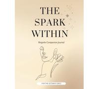 The Spark Within: Reignite Companion Journal