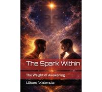 The Spark Within: The Weight of Awakening