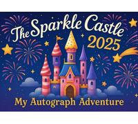 The Sparkle Castle - My Autograph Book: A Magical Keepsake for Kids, Boys, and Girls to Collect Signatures, Photos, and Memories with Favorite Characters, Princesses, Superheroes, and Family Members