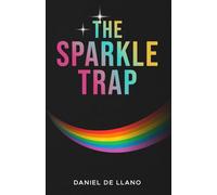 The Sparkle Trap: Recognizing, Escaping, and Healing from Narcissistic Abuse in LGBTQ+ Love
