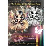 The Sparkling Wonder of Magical Fairies: Sprinkling Essence of Color