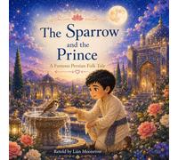 The Sparrow and the Prince, A Famous Persian Folk Tale