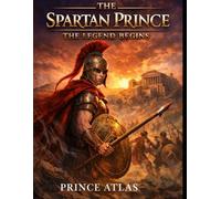 The Spartan Prince: The Legend Begins