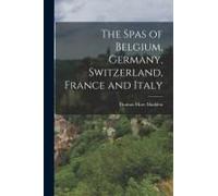 The Spas Of Belgium, Germany, Switzerland, France And Italy
