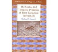 The Spatial and Temporal Dynamics of Host-Parasitoid Interactions, Oxford Series in Ecology and Evolution Michael P. Hassell (Auteur)