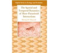 The Spatial and Temporal Dynamics of Host-Parasitoid Interactions, Oxford Series in Ecology and Evolution Michael P. Hassell (Auteur)