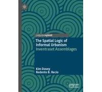 The Spatial Logic Of Informal Urbanism