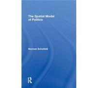 The Spatial Model of Politics by Norman Schofield Norman Schofield (Auteur)