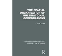The Spatial Organisation Of Multinational Corporations