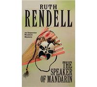 The Speaker Of Mandarin: a brilliantly chilling and captivating Inspector Wexford novel from the award-winning queen of crime, Ruth Rendell