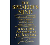 The Speaker’s Mind: Understand Yourself, Your Audience, and the Room, with AI Support