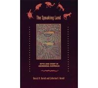 The Speaking Land: Myth and Story in Aboriginal Australia by Berndt, Ronald M., Berndt, Catherine H. (1994) Paperback