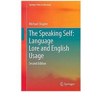 The Speaking Self: Language Lore And English Usage