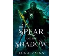 The Spear And The Shadow