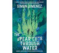 The Spear Cuts Through Water: Shortlisted for the Ursula K Le Guin Award