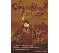 The Spear of Blood: Tracing the Samurai Legacy of Nobumasa Nagasaka