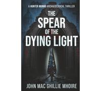 The Spear of the Dying Light