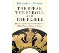 The Spear the Scroll and the Pebble by Billows & Richard A. Columbia University & USA Billows Richard A. Columbia University USA (Auteur)