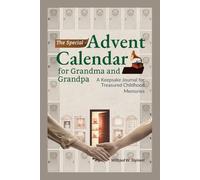 The Special Advent Calendar for Grandma and Grandpa: A Keepsake Journal for Treasured Childhood Memories