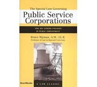 The Special Law Governing Public Service Corporations, Volume 2: And All Others Engaged In Public Employment