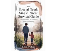 The Special Needs Single Parent Survival Guide