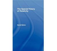 The Special Theory of Relativity by David Bohm Bohm, David (Auteur)