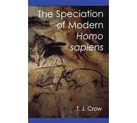 The Speciation Of Modern Homo Sapiens