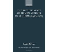 The Specification Of Human Actions In St Thomas Aquinas