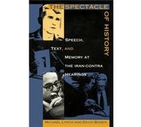 The Spectacle of History David Bogen, Michael Lynch (Auteur)