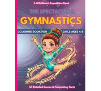 The Spectacular Gymnastics Coloring Book: 50 Cute and Fun Scenes and Motion Facts for Girls Ages 4-8