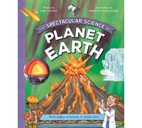 The Spectacular Science Of Planet Earth