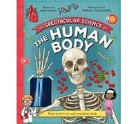 The Spectacular Science Of The Human Body