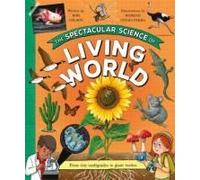 The Spectacular Science Of The Living World