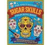The Spectacular Sugar Skulls Colouring Book by Tansy Willow Tansy Willow (Auteur)