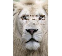 The Spectacular White Lion Heart