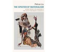 The Specter of Materialism by Petrus Liu Petrus Liu (Auteur)