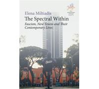 The Spectral Within Fascism, New Towns and their Contemporary Lives - Elena Miltiadis Miltiadis - Berghahn Books - ebook (ePub) - Livre