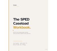 The SPED Caseload Workbook: IEP At-A-Glance, Weekly Service Logs, Parent Meeting Agendas, Goal Progress Reviews, and Behavior Incident Logs - One Year, One Binder