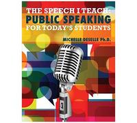 The Speech I Teach: Public Speaking For Today's Students