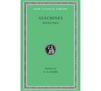 The Speeches of Aeschines, Loeb Classical Library Charles Darwin Adams (Auteur)