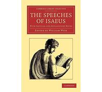 Isaeus, William Wyse – The Speeches of Isaeus – Avec notes critiques et explicatives